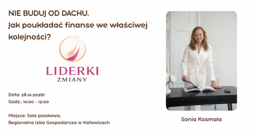 Liderki Zmiany / Jak poukładać finanse we właściwej kolejności?