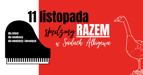 11 listopada spędźmy RAZEM w Sadach Albigowa- koncert improwizacji fortepianowych na tematy polskie i wspólne śpiewanie