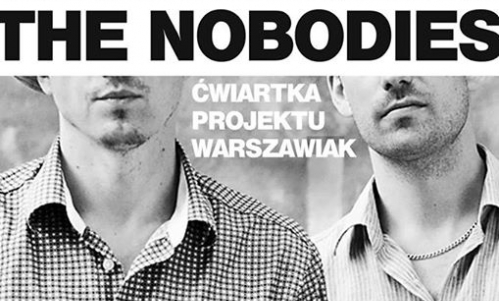 The Nobodies, czyli cwiartka  Projektu Warszawiak...13.02.2014