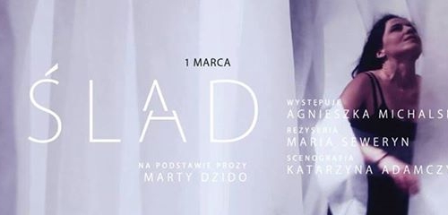 ŚLAD - "spektakl prawdy, czysta gra emocji"