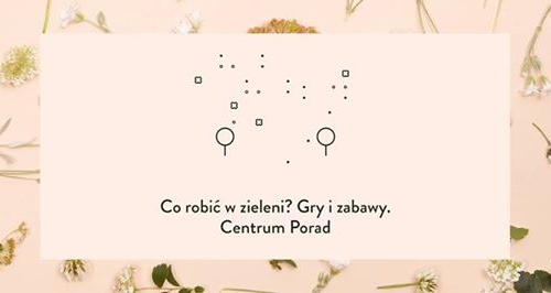 Centrum Porad #3 - "Co zrobić w zieleni?" Gry i zabawy