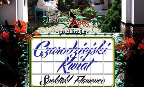 Spektakl flamenco "Czarodziejski Kwiat"