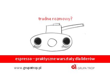 Psychologia dla lidera -  Jak prowadzić TRUDNE ROZMOWY?